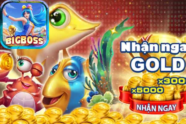 Vua bắn cá 3d Bigboss có gì hấp dẫn cho game thủ