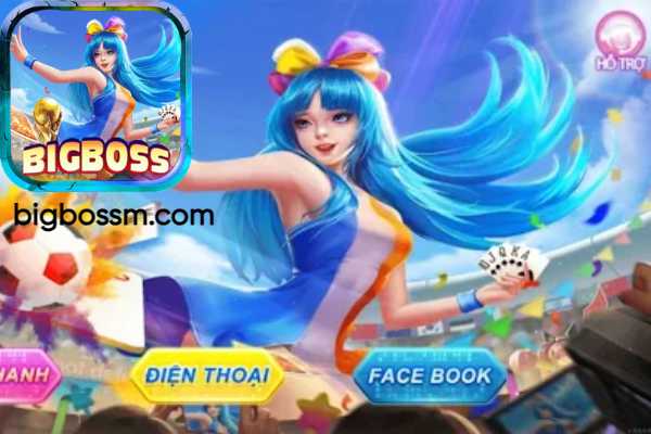 Sơ lược cổng game Bigboss - Sân chơi giải trí đổi thưởng số 1	