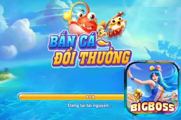 Game bắn cá kiếm tiền online Bigboss cực kỳ hấp dẫn	